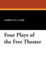 Image for Four Plays of the Free Theater