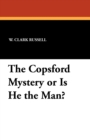 Image for The Copsford Mystery or Is He the Man?