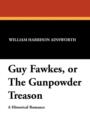 Image for Guy Fawkes, or the Gunpowder Treason