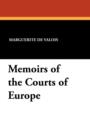 Image for Memoirs of the Courts of Europe