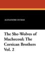 Image for The She-Wolves of Machecoul; The Corsican Brothers Vol. 2