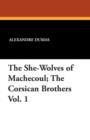 Image for The She-Wolves of Machecoul; The Corsican Brothers Vol. 1