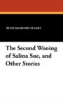 Image for The Second Wooing of Salina Sue, and Other Stories