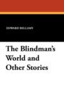 Image for The Blindman&#39;s World and Other Stories