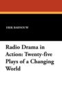 Image for Radio Drama in Action : Twenty-five Plays of a Changing World