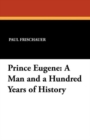 Image for Prince Eugene : A Man and a Hundred Years of History