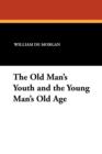 Image for The Old Man&#39;s Youth and the Young Man&#39;s Old Age