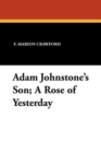 Image for Adam Johnstone&#39;s Son; A Rose of Yesterday