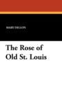 Image for The Rose of Old St. Louis
