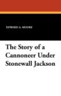 Image for The Story of a Cannoneer Under Stonewall Jackson