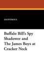 Image for Buffalo Bill&#39;s Spy Shadower and the James Boys at Cracker Neck