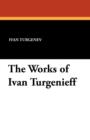 Image for The Works of Ivan Turgenieff