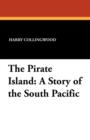 Image for The Pirate Island : A Story of the South Pacific