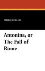 Image for Antonina, or the Fall of Rome