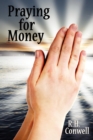 Image for Praying for Money : A Guide to Personal Enrichment Through Prayer