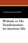 Image for Wieland, or the Transformation : An American Tale