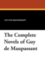 Image for The Complete Novels of Guy de Maupassant