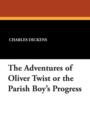Image for The Adventures of Oliver Twist or the Parish Boy&#39;s Progress