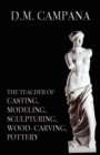 Image for The Teacher of Casting, Modeling, Sculpturing, Woodcarving, Pottery
