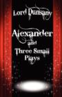Image for Alexander and Three Small Plays