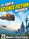 Image for Eighth Science Fiction Megapack: 25 Modern and Classic Stories