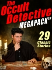 Image for Occult Detective Megapack: 29 Classic Stories