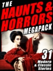 Image for Haunts &amp; Horrors Megapack: 31 Modern &amp; Classic Stories