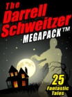Image for Darrell Schweitzer Megapack: 25 Weird Tales of Fantasy and Horror