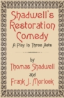 Image for Shadwell&#39;s Restoration Comedy: A Play in Three Acts