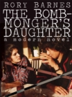 Image for Bomb-Monger&#39;s Daughter: A Modern Novel
