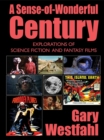 Image for Sense-Of-Wonderful Century : Explorations Of Science Fiction And Fantasy Films