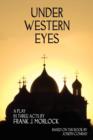 Image for Under Western Eyes : A Play in Three Acts