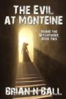 Image for The Evil at Monteine : A Novel of Horror (Ruane the Witchfinder, Book Two)