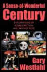 Image for A Sense-of-Wonderful Century : Explorations of Science Fiction and Fantasy Films
