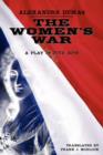 Image for The Women&#39;s War : A Play in Five Acts