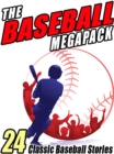 Image for Baseball Megapack: 24 Classic Baseball Stories