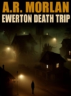 Image for Ewerton Death Trip : A Walk Through The Dark Side Of Town