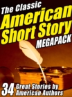 Image for Classic American Short Story Megapack (Volume 1): 34 of the Greatest Stories Ever Written