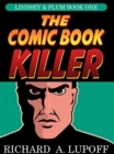Image for Comic Book Killer : The Lindsey &amp; Plum Detective Series, Book One
