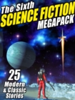 Image for Sixth Science Fiction Megapack: 25 Classic and Modern Science Fiction Stories