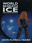 Image for World Beneath Ice : The Golden Amazon Saga, Book One