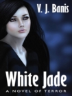 Image for White Jade : A Novel Of Terror