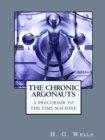 Image for Chronic Argonauts: A Precursor to The Time Machine