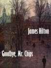 Image for Good-bye, Mr. Chips: A Novel