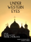 Image for Under Western Eyes : A Play In Three Acts