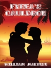Image for Fyrea&#39;s Cauldron : A Romance Novel