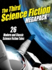 Image for Third Science Fiction Megapack: 26 Modern and Classic Science Fiction Tales