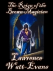 Image for The Reign of the Brown Magician.