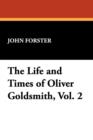 Image for The Life and Times of Oliver Goldsmith, Vol. 2