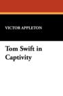 Image for Tom Swift in Captivity